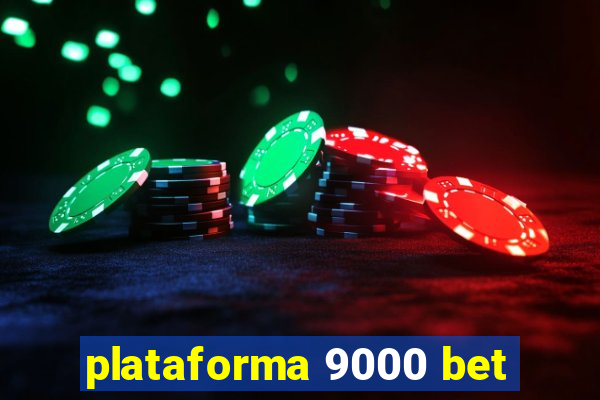 plataforma 9000 bet